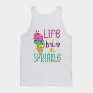 Life Is Better With Sprinkles Sweet Ice Cream Lover Tank Top